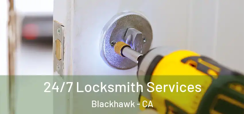  24/7 Locksmith Services Blackhawk - CA