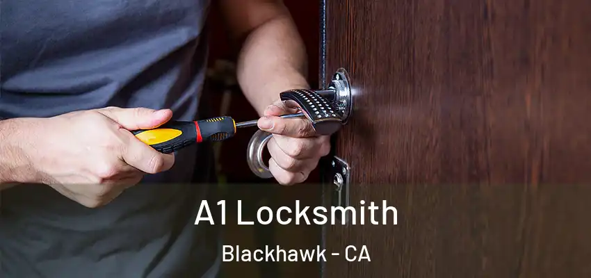  A1 Locksmith Blackhawk - CA