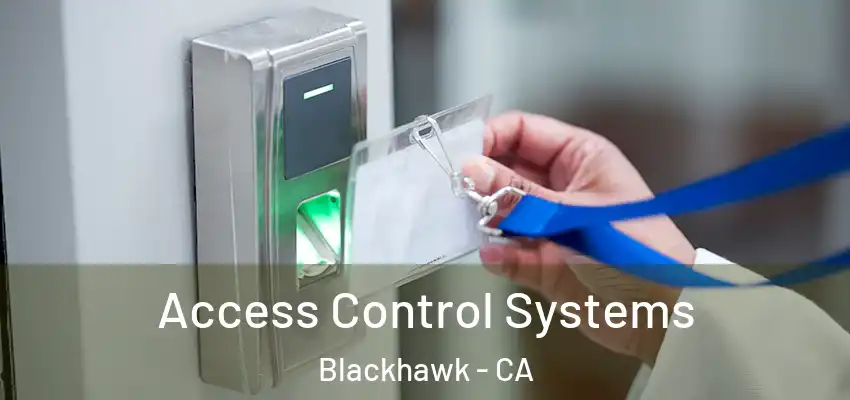 Access Control Systems Blackhawk - CA