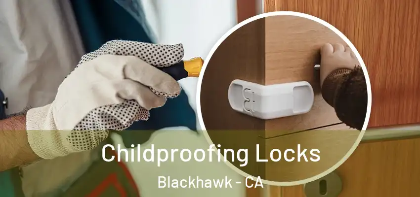 Childproofing Locks Blackhawk - CA