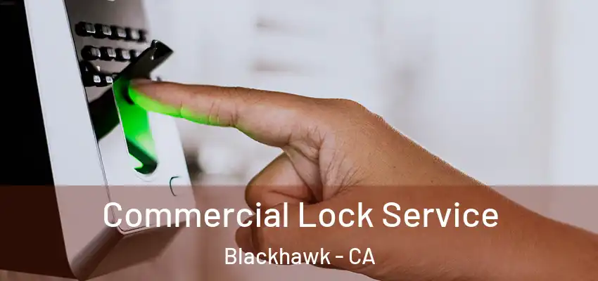  Commercial Lock Service Blackhawk - CA