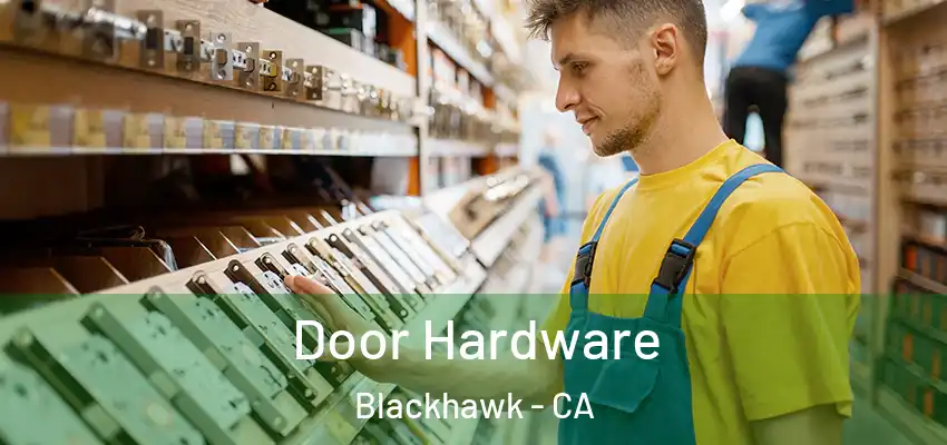  Door Hardware Blackhawk - CA