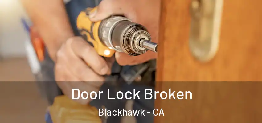  Door Lock Broken Blackhawk - CA