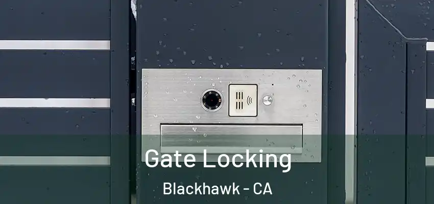 Gate Locking Blackhawk - CA