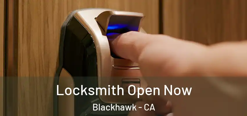  Locksmith Open Now Blackhawk - CA