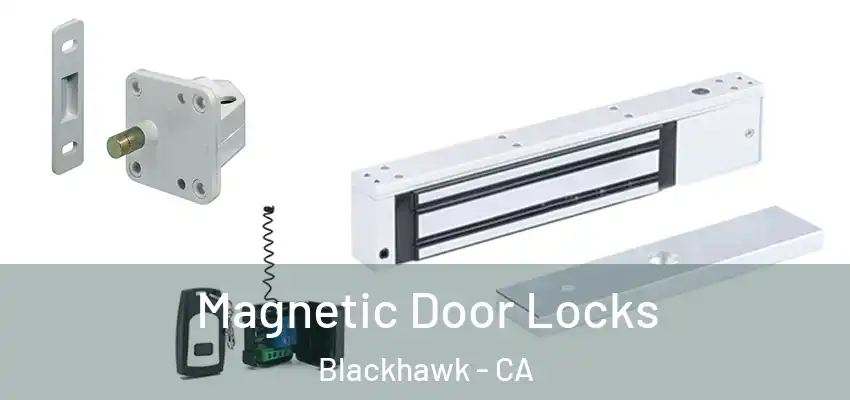  Magnetic Door Locks Blackhawk - CA