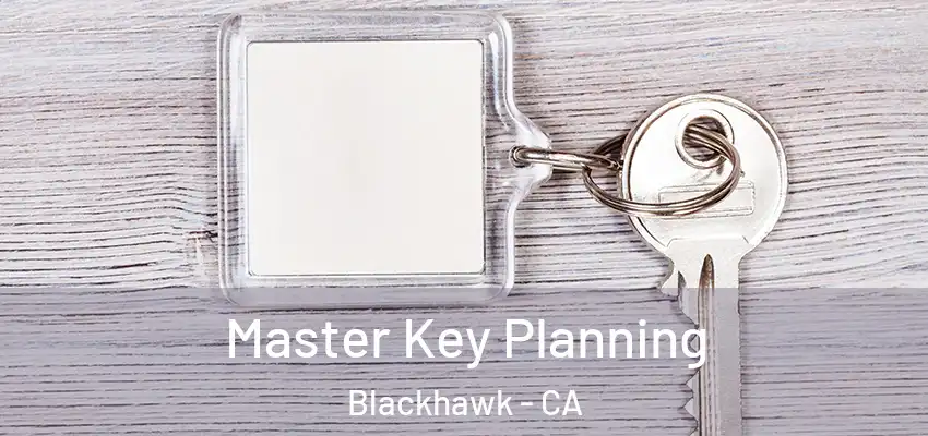  Master Key Planning Blackhawk - CA