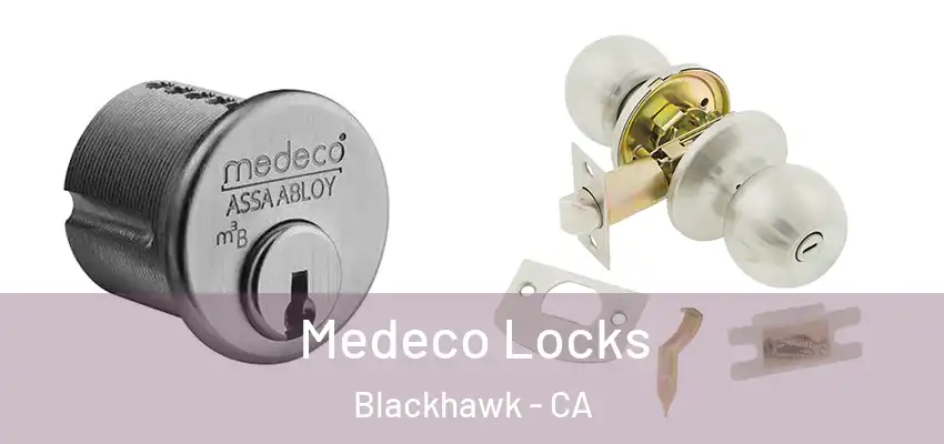  Medeco Locks Blackhawk - CA