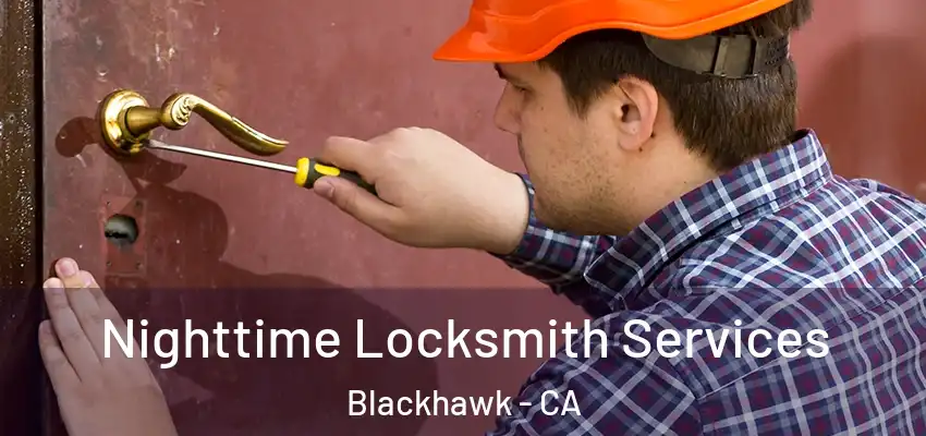  Nighttime Locksmith Services Blackhawk - CA