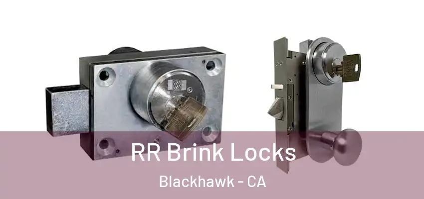  RR Brink Locks Blackhawk - CA