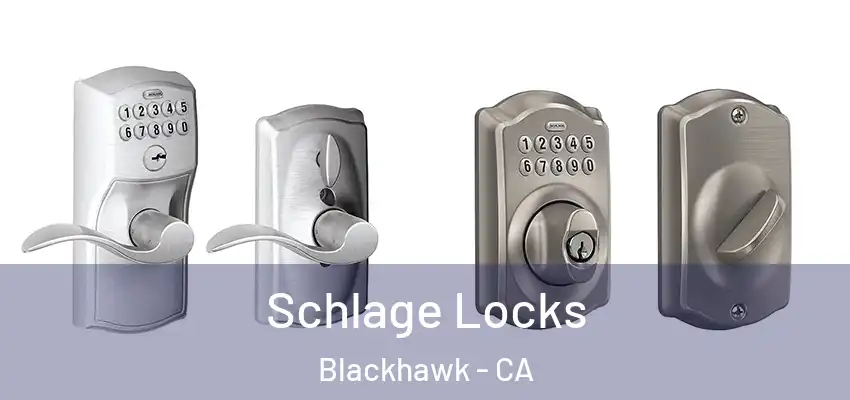  Schlage Locks Blackhawk - CA