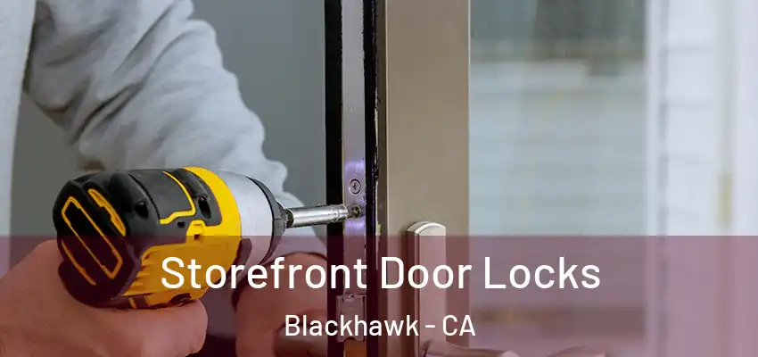  Storefront Door Locks Blackhawk - CA