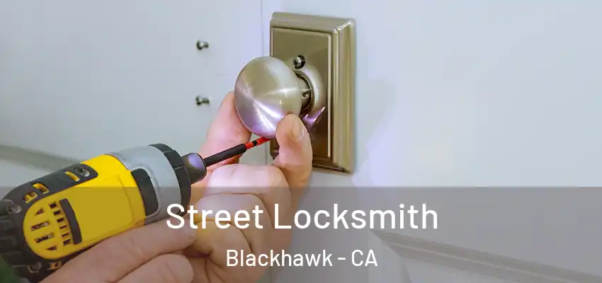  Street Locksmith Blackhawk - CA